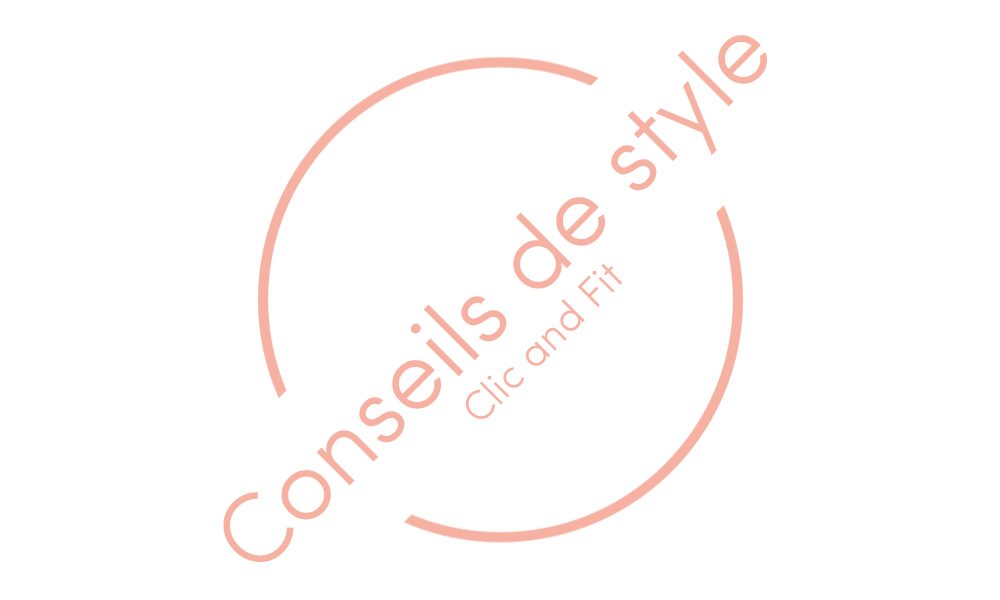 Conseils Style Clic and Fit